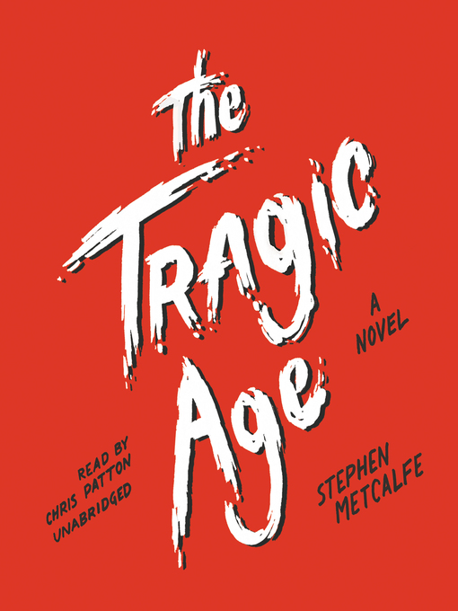 Title details for The Tragic Age by Stephen Metcalfe - Available